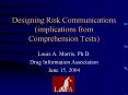 Designing Risk Communications (implications from Comprehension Tests) PowerPoint PPT Presentation