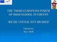 the third European forum of high school students Were united, not divided PowerPoint PPT Presentation