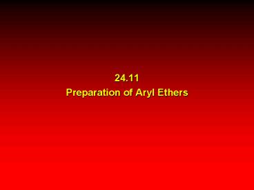 24'11 Preparation of Aryl Ethers