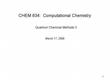 CHEM 834: Computational Chemistry