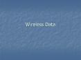 Wireless Data PowerPoint PPT Presentation