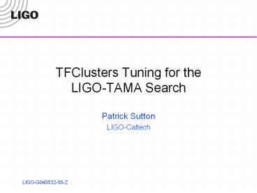 TFClusters Tuning for the LIGO-TAMA Search