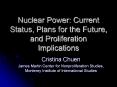 Nuclear Power: Current Status, Plans for the Future, and Proliferation Implications PowerPoint PPT Presentation