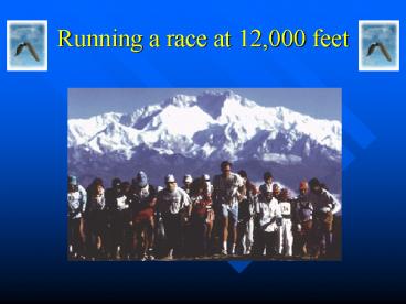 Running a race at 12,000 feet