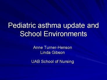 Pediatric asthma update and School Environments