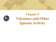 Chapter 5 Volcanoes and Other Igneous Activity