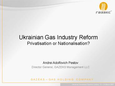 Ukrainian Gas Industry Reform Privatisation or Nationalisation
