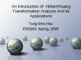 An Introduction of Hilbert/Huang Transformation Analysis And Its Applications PowerPoint PPT Presentation