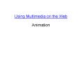 Using Multimedia on the Web PowerPoint PPT Presentation