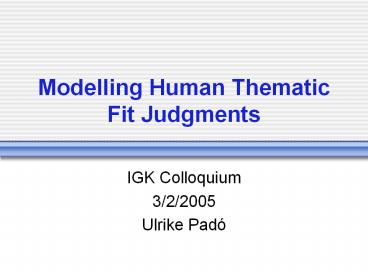 Modelling Human Thematic Fit Judgments