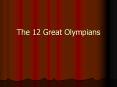The 12 Great Olympians PowerPoint PPT Presentation