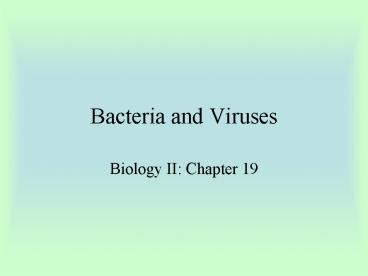 Bacteria and Viruses