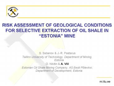 RISK ASSESSMENT OF GEOLOGICAL CONDITIONS FOR SELECTIVE EXTRACTION OF OIL SHALE IN ESTONIA MINE