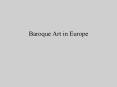 Baroque Art in Europe PowerPoint PPT Presentation