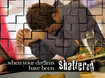 What To Do When Your Dreams Are Shattered
