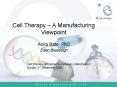 Cell Therapy A Manufacturing Viewpoint PowerPoint PPT Presentation