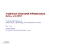 Australian eResearch Infrastructure Building with NCRIS For Australian Research Advancing in a techn PowerPoint PPT Presentation
