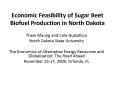 Economic Feasibility of Sugar Beet Biofuel Production in North Dakota PowerPoint PPT Presentation