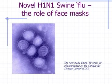 Novel H1N1 Swine flu the role of face masks