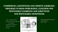 COMMERCIAL ADVERTISING AND REMOTE GAMBLING: MESSAGES OF MASS PERSUASION, CONCERNS FOR RESPONSIBLE GA PowerPoint PPT Presentation