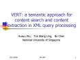 VERT: a semantic approach for content search and content extraction in XML query processing PowerPoint PPT Presentation