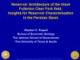 Reservoir Architecture of the Giant Fullerton Clear Fork field; Insights for Reservoir Characterization in the Permian Basin PowerPoint PPT Presentation