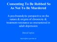 Consenting To Be Robbed So As Not To Be Murdered A psychoanalytic perspective on the nature PowerPoint PPT Presentation