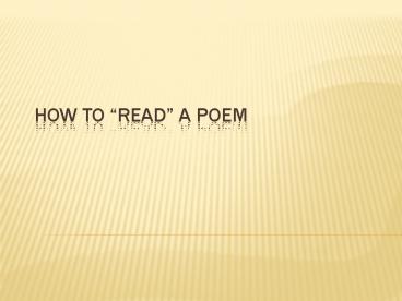 How to read a poem