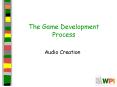 The Game Development Process PowerPoint PPT Presentation