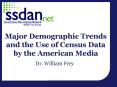 Major Demographic Trends and the Use of Census Data by the American Media PowerPoint PPT Presentation