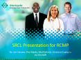 SRCL Presentation for RCMP PowerPoint PPT Presentation