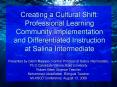 Creating a Cultural Shift: Professional Learning Community Implementation and Differentiated Instruc PowerPoint PPT Presentation