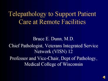 Telepathology to Support Patient Care at Remote Facilities