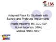 Adapted Plays for Students with Severe and Profound Impairments PowerPoint PPT Presentation