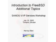 Introduction to FreeBSD Additional Topics