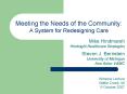 Meeting the Needs of the Community:  A System for Redesigning Care PowerPoint PPT Presentation