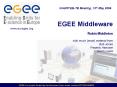 EGEE Middleware  Robin Middleton with much (most) material from Bob Jones Frederic Hemmer Erwin Laure PowerPoint PPT Presentation