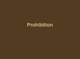 Prohibition PowerPoint PPT Presentation