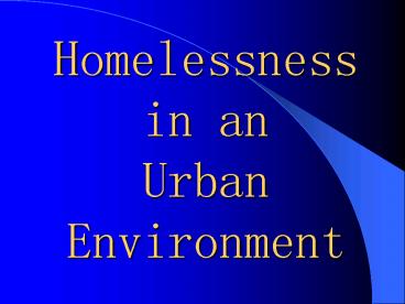 Homelessness in an Urban Environment