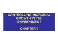 Controlling Microbial growth in the environment chapter 9 PowerPoint PPT Presentation