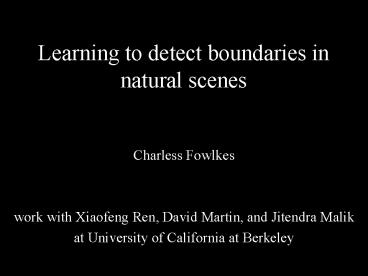Learning to detect boundaries in natural scenes