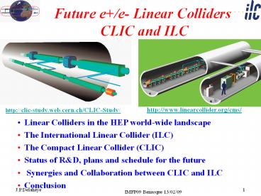 Future e /e- Linear Colliders CLIC and ILC