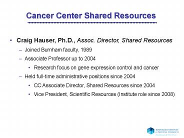 Craig Hauser, Ph'D', Assoc' Director, Shared Resources