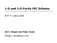 1-D and 2-D Parity FEC Scheme draft-begen-fecframe-1d2d-parity-scheme-00 IETF 71 