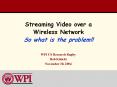 Streaming Video over a Wireless Network So what is the problem PowerPoint PPT Presentation