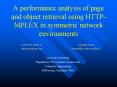 A performance analysis of page and object retrieval using HTTP-MPLEX in symmetric network environments PowerPoint PPT Presentation