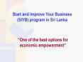 Start and Improve Your Business SIYB program in Sri Lanka PowerPoint PPT Presentation