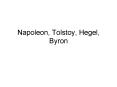 Napoleon, Tolstoy, Hegel, Byron PowerPoint PPT Presentation
