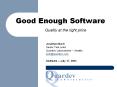 Good Enough Software PowerPoint PPT Presentation