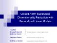 ClosedForm Supervised Dimensionality Reduction with Generalized Linear Models PowerPoint PPT Presentation
